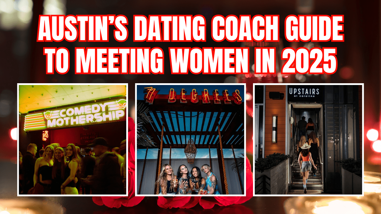 Austin Dating Coach Guide To Meeting Women In 2025